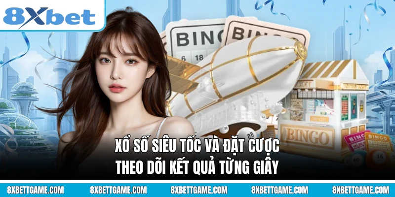 Xổ Số Siêu Tốc Và Đặt Cược Theo Dõi Kết Quả Từng Giây